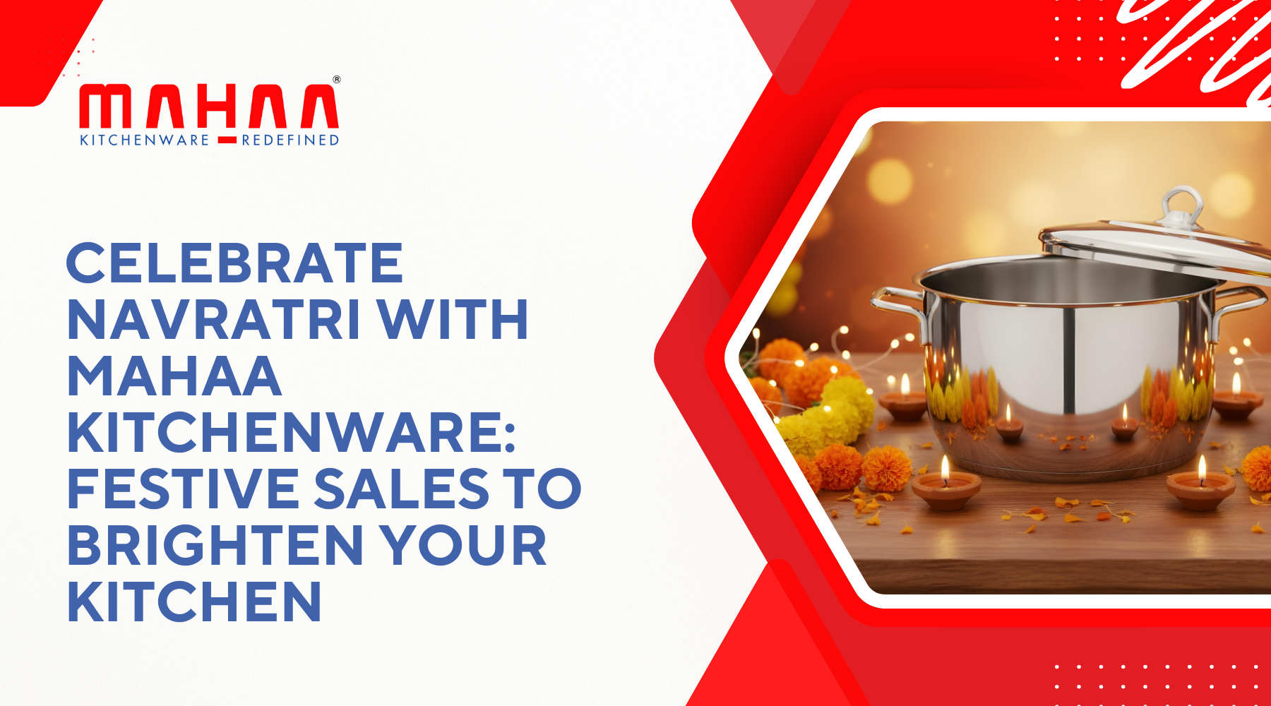 Celebrate Navratri with Mahaa Kitchenware: Festive Sales to Brighten Your Kitchen